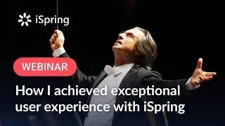 How I achieved exceptional user experience with iSpring