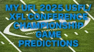 My UFL 2025 USFL/XFL Conference Championship Game Predictions