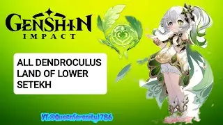All Dendroculus Land of Lower Setekh Genshin Impact