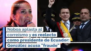 Noboa aplasta al correísmo y es reelecto como presidente de Ecuador: González acusa 