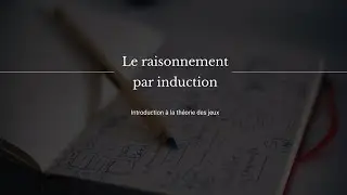 Théorie des jeux - Le raisonnement par induction