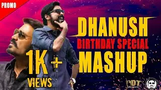 Dhanush Birthday 2019 Official Special Mashup 2nd Promo | Dhanush | #Dhanush #DhanushBirthday