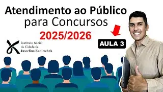 Atendimento ao Publico para Concursos - Aula 3 | Postura e atendimento ao Público para Concursos