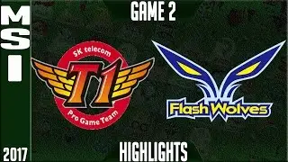 SKT T1 vs Flash Wolves Semi Final Highlights Game 2 - MSI 2017 - SKT vs FW G2 Highlights