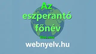 Az eszperant&oacute; főn&eacute;v &ndash; alapok kezdőknek | Bevezet&eacute;s az eszperant&oacute; nyelvbe