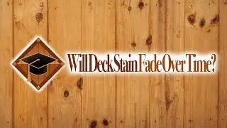 Will Deck Stain Fade Over Time