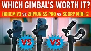 Which Gimbal’s Worth It? Hohem V3 vs ZHIYUN 5S Pro vs SCORP Mini-2