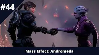 Mass Effect: Andromeda - 44 - Пиби: загадочный сигнал Реликтов