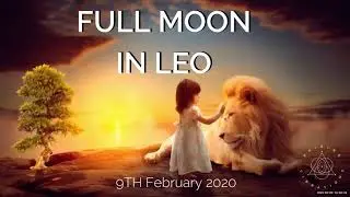 Full Moon in Leo | 9th February 2020 | Astrology  ♌