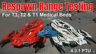 Testing Respawn Range Of All Types Of Medical Beds - And T-1 Range Problem | Star Citizen 4.3.1 PTU