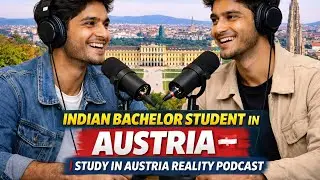 Indian Bachelor Student in Vienna 🇦🇹 | Study in Austria Reality Podcast