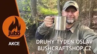 AKCE : Druh&yacute; t&yacute;den oslav Bushcraftshop.cz