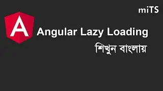 Angular Lazy Loading Set Up in Bangla