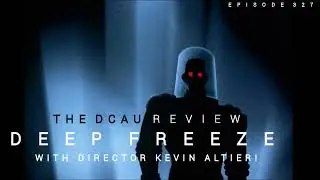 The DCAU Review | 327. Batman: The Animated Series - Deep Freeze w/ Kevin Altieri