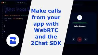 Make calls from your app with WebRTC and the 2Chat SDK