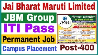 Jai Bharat Maruti Limited Campus Placement 2022 | ITI Pass | Permanent Job | 400 Post | JBM Group |