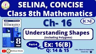 Ch- 16 Understanding Shapes | Class 8th ICSE || Selina Concise Math || Ex: 16 (B) Q: 14 & 15