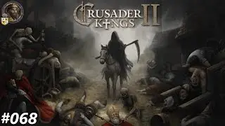 Paradox Grand Campaign | Crusader Kings 2 | Reaper's Due | Episode 68