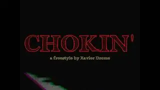 The Drome - CHOKIN' (a freestyle)