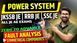 POWER SYSTEM | Fault Analysis - Symmetrical Components JKSSB JE | SSC JE 2025 | RRB JE 2025 | pgcil