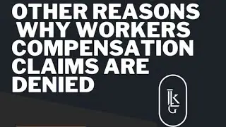 Other Reasons Why Workers Compensation Claims Are Denied