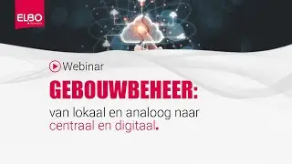Webinar: Gebouwbeheer, van lokaal en analoog naar centraal en digitaal.