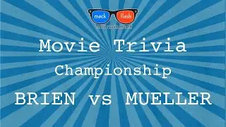 Movie Trivia Championship - Round 1: Brien vs Mueller | Mack Flash