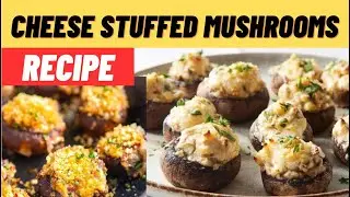 Cheese Stuffed Mushrooms | How To Make Stuffed Mushrooms | Stuffed Mushrooms | Mushrooms Recipe