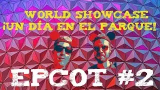 EPCOT #2 CONSEJOS TOUR DISNEY WORLD ORLANDO SHOWCASE  PARQUE  DE #ATRACCIONES GUÍA CÁMARA EN  RUTA