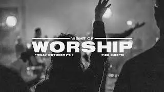 Night of Worship // GENESIS // October 7, 2022