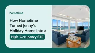 How Hometime Turned Jenny&rsquo;s Holiday Home Into a High-Occupancy STR
