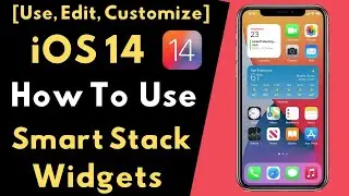 iOS 14: How To Use/ Edit/ Customize Smart Stack Widget On iPhone