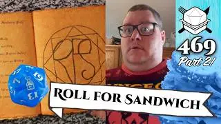 Fellowship of the Sandwich - Roll For Sandwich 469 pt.2 - 2/2/26