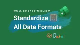 Excel Tips &ndash; Standardize All Date Formats
