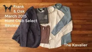 March Frank and Oak Hunt Club Select Review