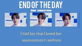 [THAISUB] END OF THE DAY - One Direction | แปลเพลง