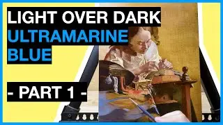 Oil Painting Light over Dark with Ultramarine Blue and Lead White - Part 1