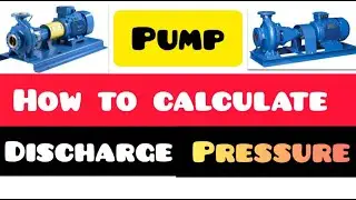 PUMP DISCHARGE PRESSURE CALCULATION / HOW TO CALCULATE THE PUMP DISCHARGE PRESSURE IN BAR / PSI /