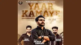 Yaar Kamaye (feat. Jaggi Khroud, Gaurav Nagpal)