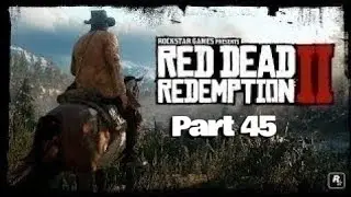 Red Dead Redemption 2 (RDR2) Gameplay Walkthrough Part 45