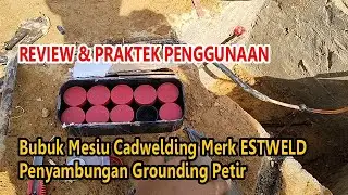 REVIEW & PRAKTEK PENGGUNAAN | Bubuk Mesiu Cadwelding Merk ESTWELD untuk penyambungan grounding petir