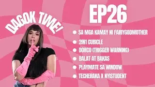 DAGOK TIME - ISTURII EPISODE 26