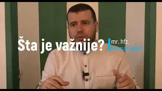 Šta je važnije? - mr. hfz. Ammar Bašić