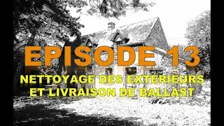 Ep13 (rendu public) Je nettoie le fond du jardin et je rentre du ballast