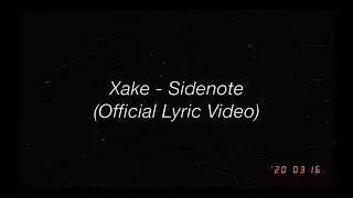 Xake - Sidenote (Official Lyric Video)
