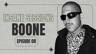 BOONE - @ Insane Sessions 08