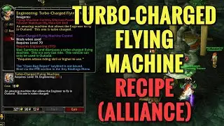 Turbo Charged Flying Machine and Flying machine Recipe Location (ALLIANCE) (WoW TBC)