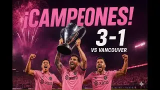 &ldquo;&iexcl;HIST&Oacute;RICO! Inter Miami gana la MLS con REMONTADA 🔥 | Resumen