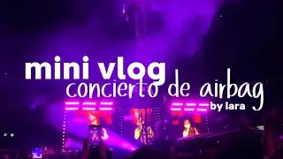 mini vlog - concierto de airbag 