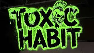 Toxic Habit - Middle-Class Mayhem